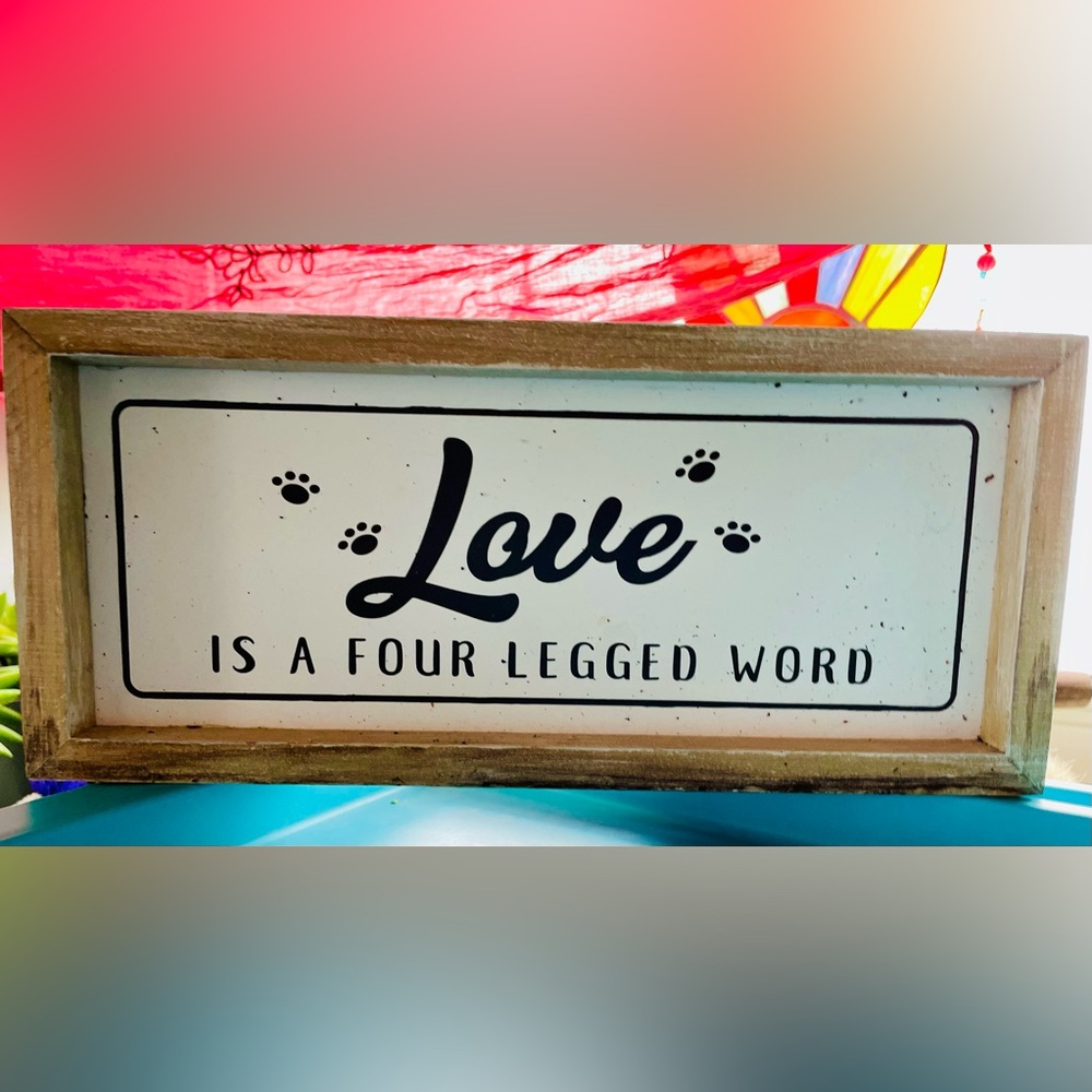 LOVE IS A FOUR LEGGED WORD Wood Home Accent Plaque